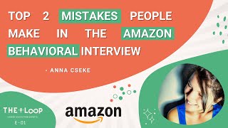 Amazon Recruiter Shares Top 2 MISTAKES People Make in the Amazon Behavioral Interview