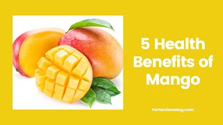 5 Health Benefits of Mango