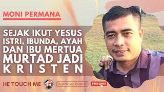 Sejak Ikut Yesus, Istri, Ibunda, Ayah dan Ibu Mertua Murtad Jadi Kristen | Moni Permana