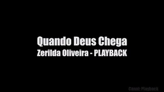 Quando Deus Chega - Zerilda Oliveira - Playback