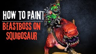 How to Paint Beastboss on Squigosaur: Essential Techniques for Painting Large Models Faster