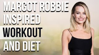 Margot Robbie Workout And Diet | Train Like a Celebrity | Celeb Workout