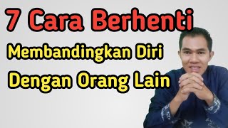 7 Cara Berhenti Membandingkan Diri Dengan Orang Lain || Hubungan Sosial