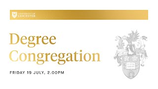 Degree Congregation  - 2:00pm Friday 19th July 2024