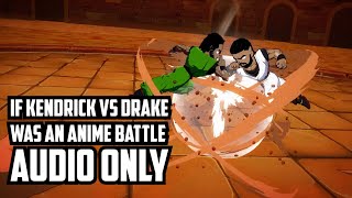 If Kendrick vs Drake was an Anime Battle [Audio Only]