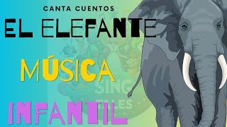 El Elefante | canciones infantiles