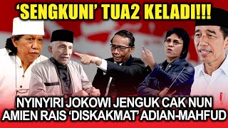 'Sengkuni' Tua2 Keladi❗Nyinyiri Jokowi Jenguk Cak Nun, Amien Rais 'Diskakmat' Adian-Mahfud MD