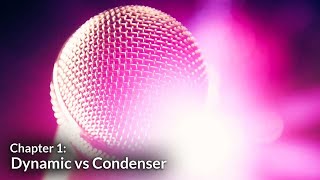 Dynamic vs Condenser (Understanding Microphones Chapter 1)