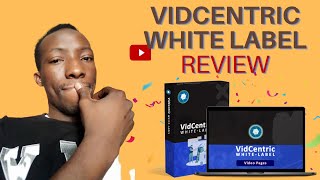 VidCentric White-Label Review -  Get my Bonuses