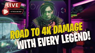 Road to 4K Damage with EVERY Legend!