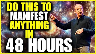 Do This To Manifest ANYTHING in 48 Hours - JOE DISPENZA