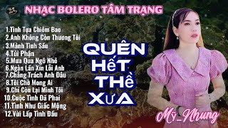 LK Bolero Tâm Trạng - Quên Hết Thề Xưa - TÌNH TỰA CHIÊM BAO - Mỹ Nhung - Toàn bài hay