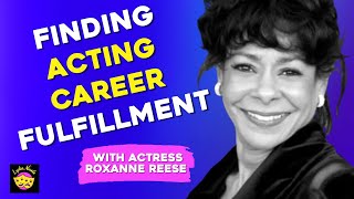 Roxanne Reese - Acting advice, Broadway, and being of service