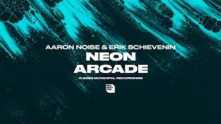 Aaron Noise & Erik Schievenin - Neon Arcade