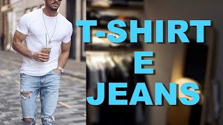 LOOK T-SHIRT E JEANS - come portarli al MEGLIO