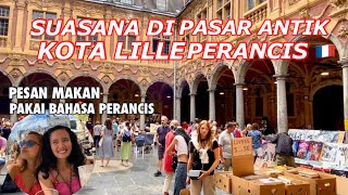 PASAR ANTIK DI KOTA LILLE PERANCIS DAN ORANG INDONESIA DI PERANCIS