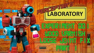 Perceptor's Laboratory 001: Water Based Wood Varnish for Loose Joints on Transformers/Action Figures