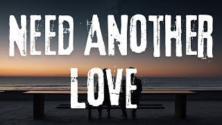 Need Another Love - new love song 2024 (Lyrics)