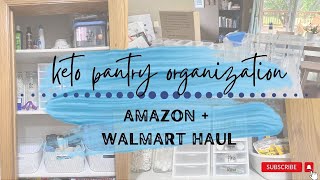 🧺 Keto Pantry + Closet Organizing | Keto Walmart + Amazon Haul 🛍