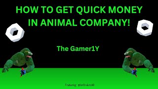 How to Make Quick Money in Animal Company