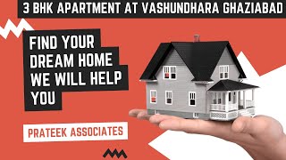 Find Your Dream Home We Will Help You Prateek Associates..3 BHK Apartment For Sale At Vashundhara