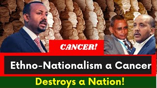 Ethiopia Today Ethno Nationalism is Cancer and Can Destroy a Nation, Abiy Ahmed, TPLF, Conflict