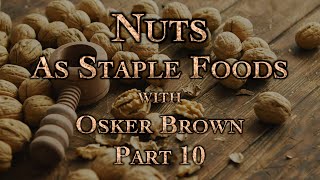 Nuts As Staple Foods Part 10