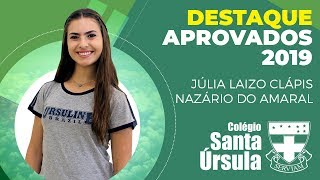 DESTAQUE APROVADOS 2019: Júlia Laizo Clápis Nazario do Amaral