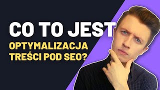 Co to jest optymalizacja treści pod SEO? [słownik copywritera]