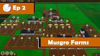 Musgro Farm - Incremental Farming Game - Ep 02