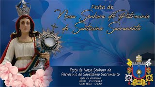 Festa de N. S. do Pat. do Ssmo. Sacramento - 6º dia - Sábado - 27/5/2023 - Santa Missa - 19h30