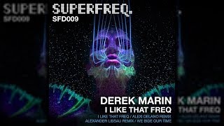 SFD009: Derek Marin - I Like That Freq (Alexi Delano Remix) [Superfreq]