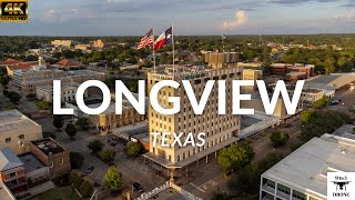 Longview 4K Drone Footage | Longview, Texas | 2022