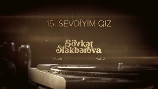 Şövkət Ələkbərova — Sevdiyim Qız (Rəsmi Audio)