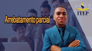 Arrebatamento parcial