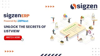 SigzenERP - Unlock the Secrets of ListView | Powered By: ERPNext-15