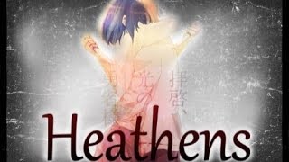 Аниме Клип *****Heathens*****