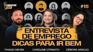 Entrevista de Emprego - Dicas para Ir Bem | #15 Consultor Cast 🎙️