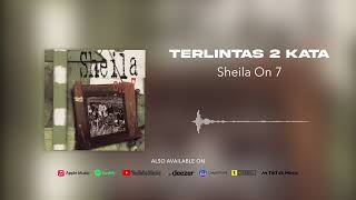 Sheila On 7 - Terlintas 2 Kata (Official Audio)