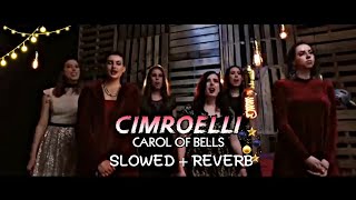 Cimorelli - Carol Of The Bells slowed + reverb