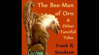 The Bee-Man of Orn, The Bee-Man of Orn and...1/9 - Frank R. Stockton [ Full Audiobook ]