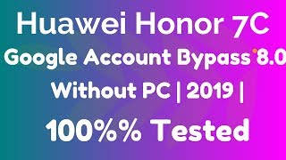 Honor 7C | LND L29 | Bypass 8.0 Google Account | 100%% Tested |