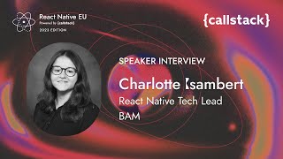 React is not magic; it’s a capable tool | RNEU 2023 Interview with Charlotte Isambert