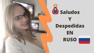 Saludos y despedidas EN RUSO