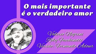 O mais importante é o verdadeiro amor - Valerio Negrini/Roby Facchinetti - Versão: Fernando Adour