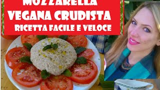 ♥ MOZZARELLA CRUDISTA: vegana, pochi grassi, senza glutine, ricetta facile e veloce! ♥