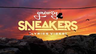 Gnewzy - Sneakers  (Lyrics Video)