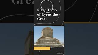 10 Unusual Tombs from Around the World| 5 The Tomb of Cyrus the Great