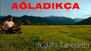 Asif Qurbanov Tanburda ilk dəfə - Ağladıkca 2021 Yeni