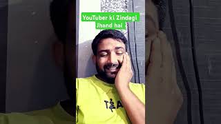 YouTuber ki Zindagi jhand hai #dailyshaeervlog